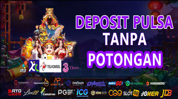 Slot Deposit Pulsa Main Tanpa Ribet
